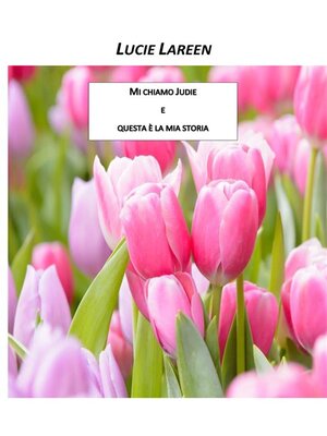 cover image of Mi chiamo Judie e questa è la mia storia